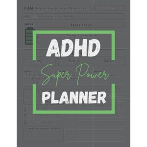 Authors House, Elite ADHD Super Power Planner: Weekly & Daily Schedule Organizer And Tracker Journal For ADHD Women, Men, Adults, Students, Teens And Kids   Gray