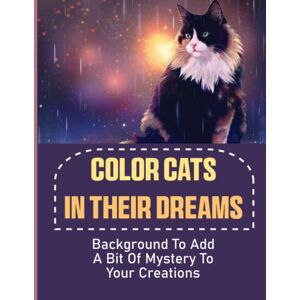 Bloodworth, Darin Color Cats In Their Dreams: Background To Add A Bit Of Mystery To Your Creations