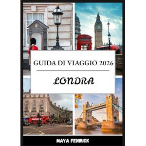 Fenwick, Maya LONDRA GUIDA DI VIAGGIO 2026 Fenwick, Maya LONDRA GUIDA DI VIAGGIO 2026
