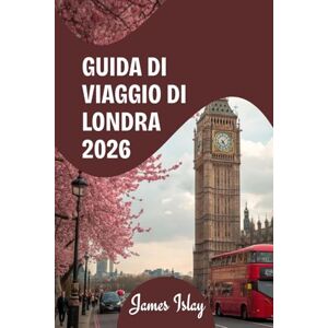 Islay, James Guida di viaggio di Londra 2026: Pensato per i viaggiatori che desiderano qualcosa di più delle semplici attrazioni principali. Islay, James Guida di viaggio di Londra 2026: Pensato per i viaggiatori che desiderano qualcosa di più delle semplici attrazioni principali.