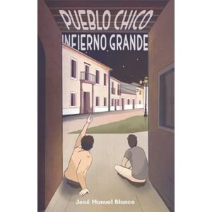 Blanco Pueblo chico, infierno grande Blanco Pueblo chico, infierno grande