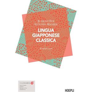 Oue, Junichi Lingua giapponese classica. Strutture e testi. Con ebook Oue, Junichi Lingua giapponese classica. Strutture e testi. Con ebook