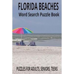 Alpha FLORIDA BEACHES Word Search Puzzle Book: Word searches with Easy to Read print for FLORIDA BEACHES 6X9 inches 110 pages 55 Puzzles Relaxing ... Featuring Florida’s Most Famous Shores Alpha FLORIDA BEACHES Word Search Puzzle Book: Word searches with Easy to Read print for FLORIDA BEACHES 6X9 inches 110 pages 55 Puzzles Relaxing ... Featuring Florida’s Most Famous Shores