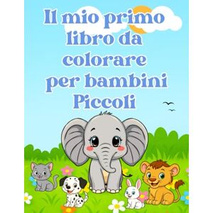 di coccolandia, Il tenero mondo Il mio primo libro da colorare per bambini piccoli: Album da colorare, più di 50 splendide immagini con animaletti rubacuori, da 1 anno più per aiutare e sviluppare la creatività di coccolandia, Il tenero mondo Il mio primo libro da colorare per bambini piccoli: Album da colorare, più di 50 splendide immagini con animaletti rubacuori, da 1 anno più per aiutare e sviluppare la creatività