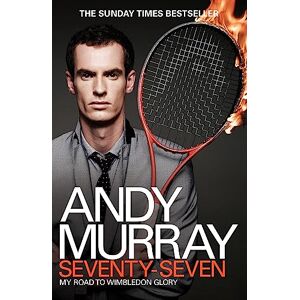 Pollock, Tom Andy Murray: Seventy-Seven: My Road to Wimbledon Glory Pollock, Tom Andy Murray: Seventy-Seven: My Road to Wimbledon Glory
