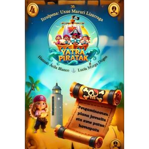 Blanco Yatra Piratak. Pergaminoaren plana jarraitu eta patua harrapatu: 4 Blanco Yatra Piratak. Pergaminoaren plana jarraitu eta patua harrapatu: 4