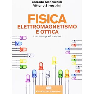 Mencuccini, Corrado Fisica. Elettromagnetismo. Ottica. Con Contenuto digitale (fornito elettronicamente) Mencuccini, Corrado Fisica. Elettromagnetismo. Ottica. Con Contenuto digitale (fornito elettronicamente)