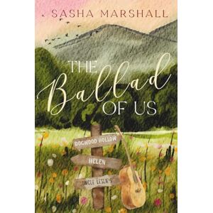 Marshall The Ballad of Us: A Second Chance, Rock Star, Small Town Romance Marshall The Ballad of Us: A Second Chance, Rock Star, Small Town Romance