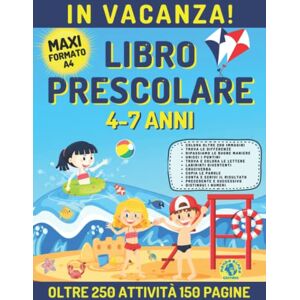 Editore, Mondo Bimbo IN VACANZA! LIBRO PRESCOLARE 4-7 ANNI: Oltre 250 Attività Educative Unisci i Puntini Labirinti Cruciverba Giochi Interattivi con Lettere e Numeri Disegni da Colorare e molto altro Editore, Mondo Bimbo IN VACANZA! LIBRO PRESCOLARE 4-7 ANNI: Oltre 250 Attività Educative Unisci i Puntini Labirinti Cruciverba Giochi Interattivi con Lettere e Numeri Disegni da Colorare e molto altro