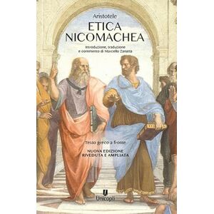 Aristotele Etica Nicomachea. Testo greco a fronte. Nuova ediz. Aristotele Etica Nicomachea. Testo greco a fronte. Nuova ediz.