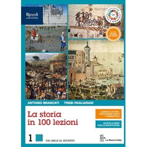 Brancati, Antonio La storia in 100 lezioni. Con Educazione civica e ambientale . Per il triennio delle Scuole superiori. Con e-book. Con espansione online (Vol. 1) Brancati, Antonio La storia in 100 lezioni. Con Educazione civica e ambientale . Per il triennio delle Scuole superiori. Con e-book. Con espansione online (Vol. 1)