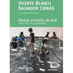 Blanco Educar a través da arte: Cara a unha escola imaxinada: 10 Blanco Educar a través da arte: Cara a unha escola imaxinada: 10
