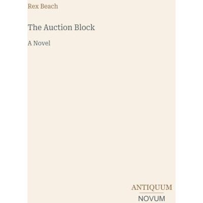 Rex The Auction Block: A Novel Rex The Auction Block: A Novel