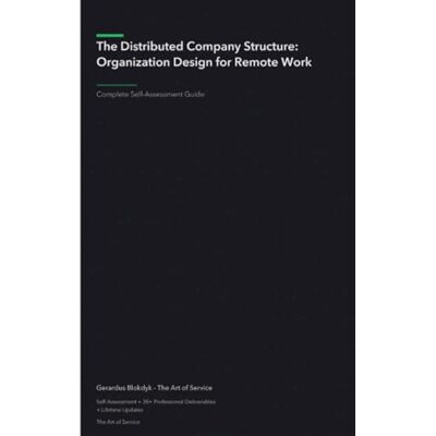 ART The Distributed Company Structure: Organization Design for Remote Work ART The Distributed Company Structure: Organization Design for Remote Work