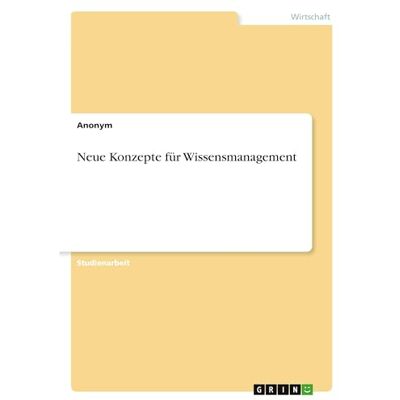 Anonymous Neue Konzepte für Wissensmanagement Anonymous Neue Konzepte für Wissensmanagement