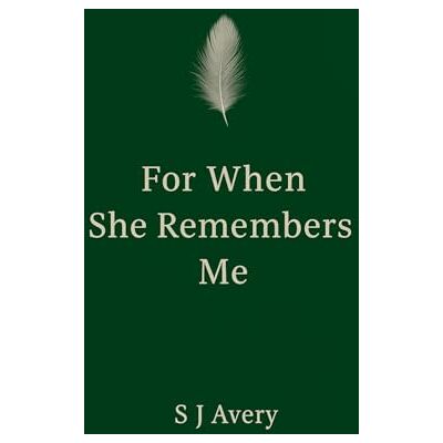 Avery For When She Remembers Me Avery For When She Remembers Me
