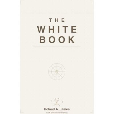 Roland The White Book: A Whole Life Trilogy Roland The White Book: A Whole Life Trilogy