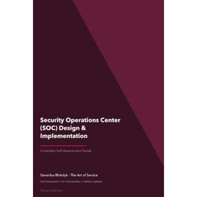 ART The Operational Excellence Library; Mastering Security Operations Center (SOC) Design & Implementation ART The Operational Excellence Library; Mastering Security Operations Center (SOC) Design & Implementation