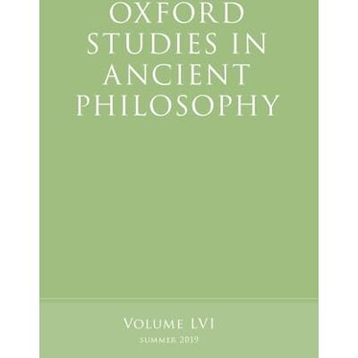 Oxford University Press Oxford Studies in Ancient Philosophy, Volume 56 Oxford University Press Oxford Studies in Ancient Philosophy, Volume 56