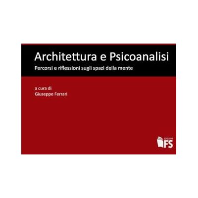 Acer Architettura e Psicoanalisi: Percorsi e riflessioni sugli spazi della mente Acer Architettura e Psicoanalisi: Percorsi e riflessioni sugli spazi della mente