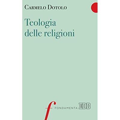 Dotolo, Carmelo Teologia delle religioni Dotolo, Carmelo Teologia delle religioni