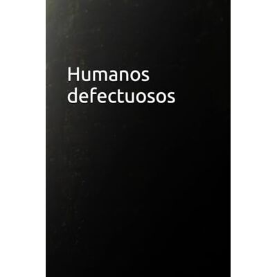 Rodriguez Humanos defectuosos Rodriguez Humanos defectuosos