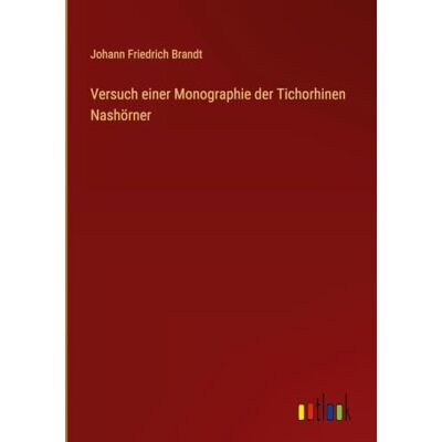 Brandt Versuch einer Monographie der Tichorhinen Nashörner Brandt Versuch einer Monographie der Tichorhinen Nashörner