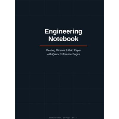 Phoenix Engineering Notebook: Meeting Minutes & Grid Paper with Quick Reference Pages: Standard Edition Hardcover — 150 Pages Phoenix Engineering Notebook: Meeting Minutes & Grid Paper with Quick Reference Pages: Standard Edition Hardcover — 150 Pages