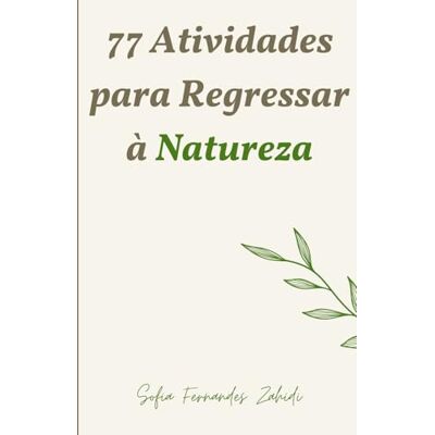 Fernandes 77 Atividades para Regressar à Natureza Fernandes 77 Atividades para Regressar à Natureza
