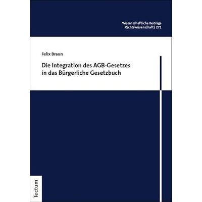 Braun Die Integration des AGB-Gesetzes in das Bürgerliche Gesetzbuch: 271 Braun Die Integration des AGB-Gesetzes in das Bürgerliche Gesetzbuch: 271