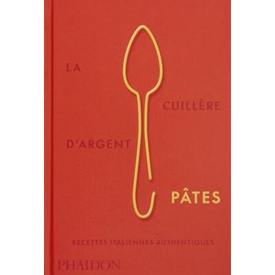 PHAIDON Pâtes: Recettes italiennes authentiques PHAIDON Pâtes: Recettes italiennes authentiques