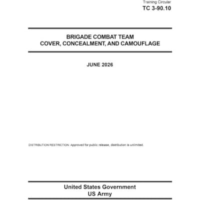 United Training Circular TC 3-90.10 Brigade Combat Team Cover, Concealment, and Camouflage June 2026 United Training Circular TC 3-90.10 Brigade Combat Team Cover, Concealment, and Camouflage June 2026