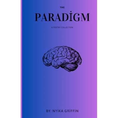 Griffin THE PARADIGM: A POETRY COLLECTION Griffin THE PARADIGM: A POETRY COLLECTION