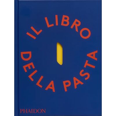 PHAIDON Il libro della pasta PHAIDON Il libro della pasta