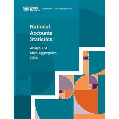 United National Accounts Statistics: Analysis of Main Aggregates 2024 United National Accounts Statistics: Analysis of Main Aggregates 2024