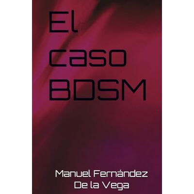 Vega+ El caso BDSM Vega+ El caso BDSM
