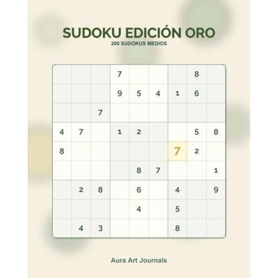 ART Sudoku Edición Oro 200 Sudokus Medios Volumen 1: Libro de Sudoku para Adultos: Vol. 1, 200 Rompecabezas 9x9 Medio, Tamaño Confort 8x10 ART Sudoku Edición Oro 200 Sudokus Medios Volumen 1: Libro de Sudoku para Adultos: Vol. 1, 200 Rompecabezas 9x9 Medio, Tamaño Confort 8x10