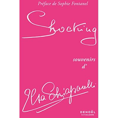 Shocking: Souvenirs d'Elsa Schiaparelli Shocking: Souvenirs d'Elsa Schiaparelli