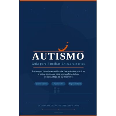 Blanco Autismo: Guía para Familias Extraordinarias Blanco Autismo: Guía para Familias Extraordinarias