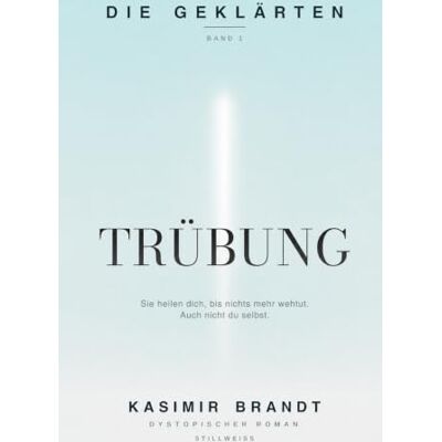 Brandt TRÜBUNG: Sie heilen dich, bis nichts mehr wehtut. Auch nicht du selbst. Brandt TRÜBUNG: Sie heilen dich, bis nichts mehr wehtut. Auch nicht du selbst.