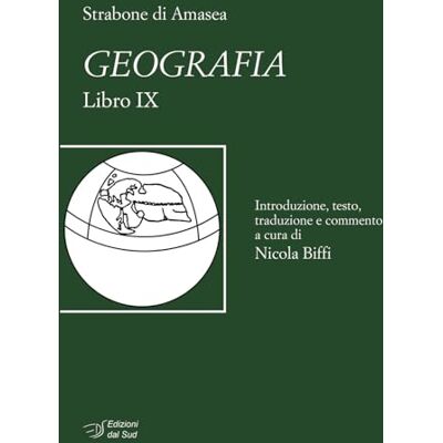 Biffi, Nicola Strabone di Amasea. Geografia. Libro IX Biffi, Nicola Strabone di Amasea. Geografia. Libro IX