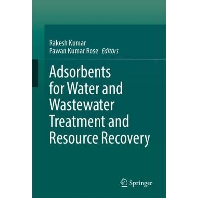 Springer Adsorbents for Water and Wastewater Treatment and Resource Recovery Springer Adsorbents for Water and Wastewater Treatment and Resource Recovery