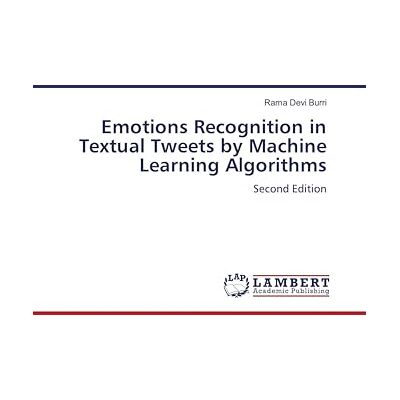Devi Emotions Recognition in Textual Tweets by Machine Learning Algorithms: Second Edition Devi Emotions Recognition in Textual Tweets by Machine Learning Algorithms: Second Edition