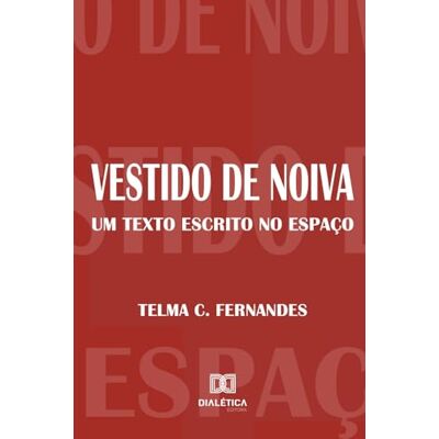 Fernandes Vestido de Noiva: Um texto escrito no espaço Fernandes Vestido de Noiva: Um texto escrito no espaço