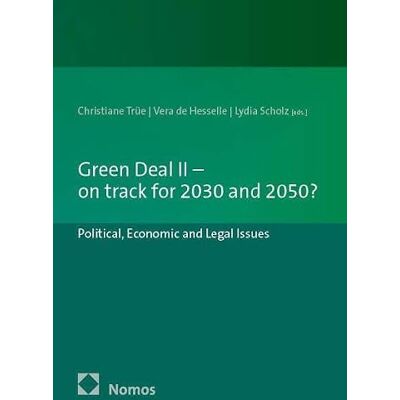 Nomos Green Deal II on track for 2030 and 2050?: Political, Economic and Legal Issues Nomos Green Deal II on track for 2030 and 2050?: Political, Economic and Legal Issues