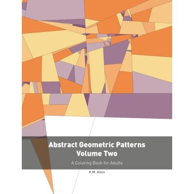 K&M Abstract Geometric Patterns Volume Two: A Coloring Book for Adults K&M Abstract Geometric Patterns Volume Two: A Coloring Book for Adults