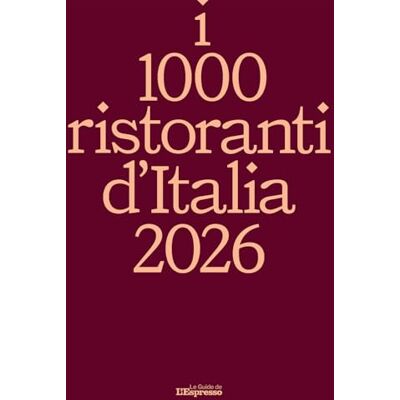 I libri de L'Espresso I 1000 ristoranti d'Italia 2026 I libri de L'Espresso I 1000 ristoranti d'Italia 2026
