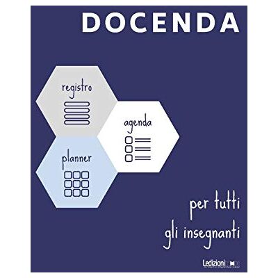 Figini, Lorena Docenda. Il registro-agenda del docente Figini, Lorena Docenda. Il registro-agenda del docente