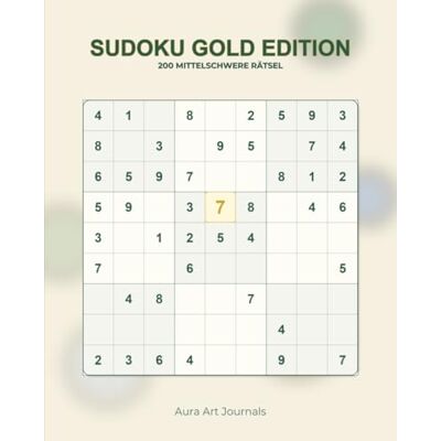ART Sudoku Gold Edition 200 mittelschwere Rätsel Band 1: Sudoku Rätselbuch für Erwachsene: Band 1, 200 Logikrätsel 9x9 Mittel, 8x10 Zoll Komfortgröße ART Sudoku Gold Edition 200 mittelschwere Rätsel Band 1: Sudoku Rätselbuch für Erwachsene: Band 1, 200 Logikrätsel 9x9 Mittel, 8x10 Zoll Komfortgröße