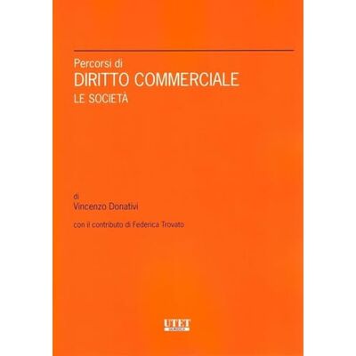 Vari Percorsi di diritto commerciale. Le società Vari Percorsi di diritto commerciale. Le società